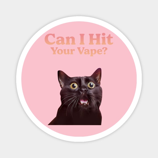 Can I Hit Your Vape? Magnet by Messijoun